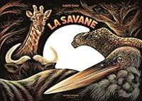 Couverture du livre La savane, une nuit... - Isabelle Simler