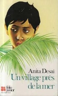 Anita Desai - Un village près de la mer