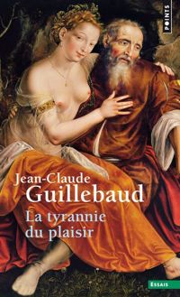 Couverture du livre La tyrannie du plaisir - Jean Claude Guillebaud