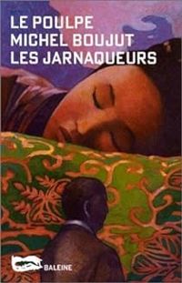 Couverture du livre Le Poulpe : Les jarnaqueurs - Michel Boujut - Jeanne Puchol