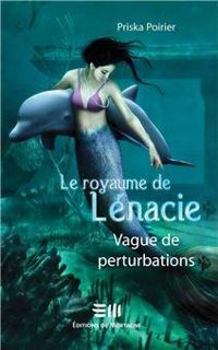 Priska Poirier - Le royaume de Lénacie: Vague de perturbations