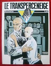 Couverture du livre Le Transperceneige - Jean Marc Rochette - Jacques Lob