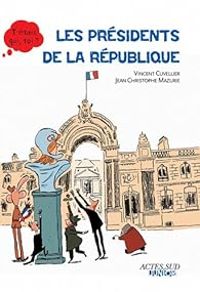 Couverture du livre Les Présidents de la République - Vincent Cuvellier