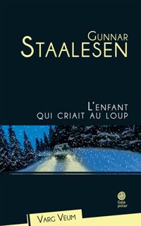 Couverture du livre L'enfant qui criait au loup - Gunnar Staalesen