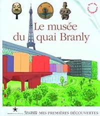 Henri Fellner - Le musée du quai Branly