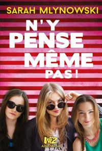 Sarah Mlynowski - N'Y PENSE MEME PAS !