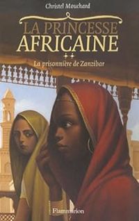 Christel Mouchard - La prisonnière de Zanzibar