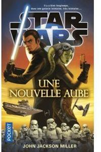 John Jackson Miller - Star Wars : Une Nouvelle Aube