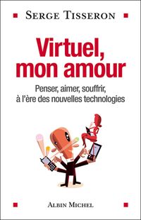 Couverture du livre Virtuel, mon amour - Serge Tisseron