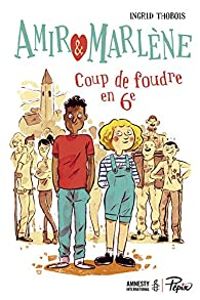 Couverture du livre Amir et Marlène - Coup de foudre en 6e - Gal Henry