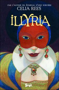 Couverture du livre Illyria - Celia Rees