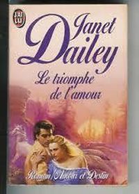 Couverture du livre Le triomphe de l'amour - Janet Dailey