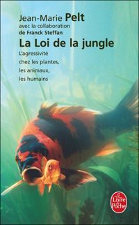 Couverture du livre La Loi de la jungle - Jean Marie Pelt