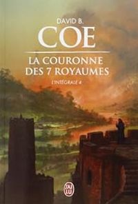 David B Coe - La couronne des 7 royaumes - Intégrale