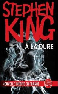 Couverture du livre À la dure (Imaginaire) - Stephen King