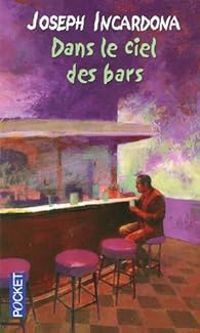 Joseph Incardona - Dans le ciel des bars