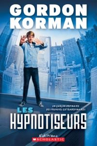 Couverture du livre Les hypnotiseurs - Gordon Korman