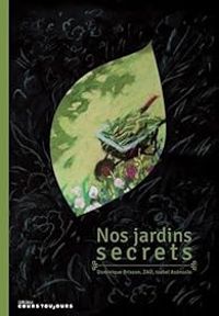 Couverture du livre Nos jardins secrets - Dominique Brisson - Isabel Asunsolo