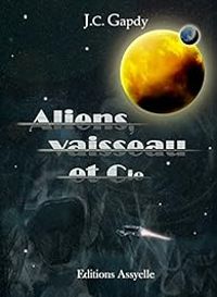 Jean Christophe Gapdy - Aliens, Vaisseau et Cie