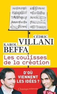 Karol Beffa - Cedric Villani - Les coulisses de la création