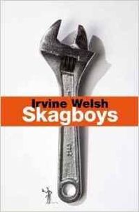 Couverture du livre Skagboys - Irvine Welsh - Diniz Galhos