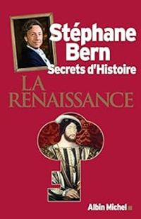 Stephane Bern - Secrets d'Histoire : La Renaissance