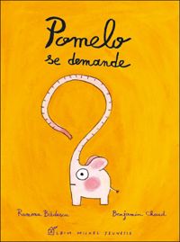 Couverture du livre Pomelo se demande - Ramona Badescu - Benjamin Chaud