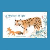 Guillaume Olive - Le renard et le tigre