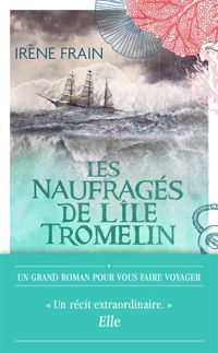 Couverture du livre Les naufragés de l'île Tromelin - Irene Frain