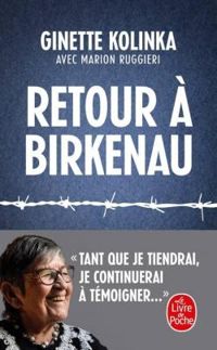 Ginette Kolinka - Marion Ruggieri - Retour à Birkenau