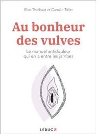 Couverture du livre Au bonheur des vulves - Elise Thiebaut - Camille Tallet