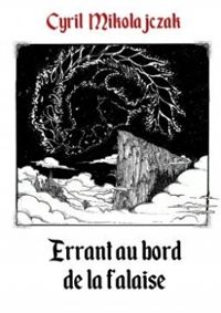 Cyril Mikolajczak - Errant au bord de la falaise