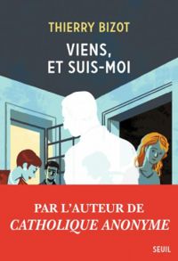 Couverture du livre Viens, et suis-moi - Thierry Bizot