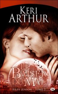 Couverture du livre Le Baiser du mal - Keri Arthur