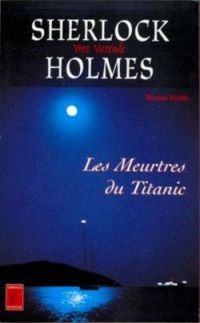 Yves Varende - Sherlock Holmes : Les meurtres du Titanic