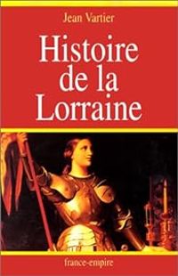 Jean Vartier - Histoire de la Lorraine