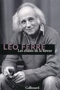 Leo Ferre - Les chants de la fureur