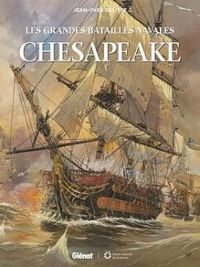 Jean Yves Delitte - Les grandes batailles navales : Chesapeake