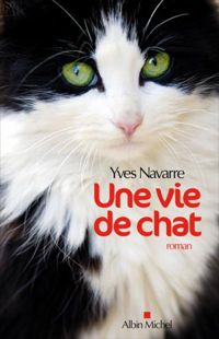 Couverture du livre Une vie de chat - Yves Navarre