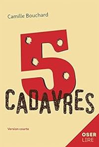 Couverture du livre 5 Cadavres - Camille Bouchard