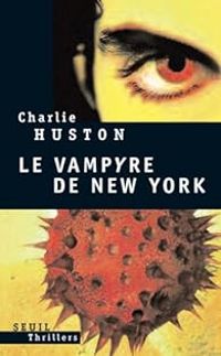 Couverture du livre Le vampyre de New-York - Charlie Huston