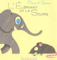 Couverture du livre L'éléphant et la souris - Francesco Pittau - Bernadette Gervais