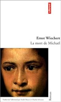 Ernst Wiechert - La Mort de Michaël