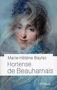 Marie Helene Baylac - Hortense de Beauharnais