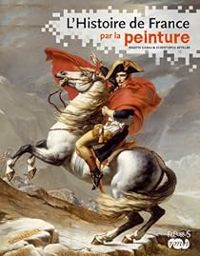 Couverture du livre L'Histoire de France par la peinture - Dimitri Casali - Christophe Beyeler