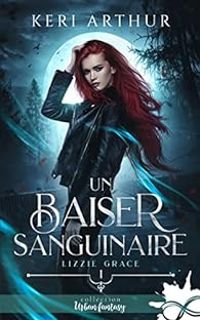 Couverture du livre Un baiser sanguinaire - Keri Arthur