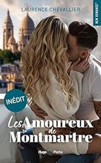 Couverture du livre Les amoureux de Montmartre - Laurence Chevallier