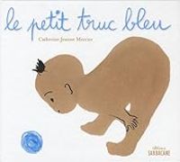 Catherine Jeanne Mercier - Le petit truc bleu