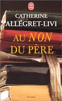 Catherine Allegret - Au non du père