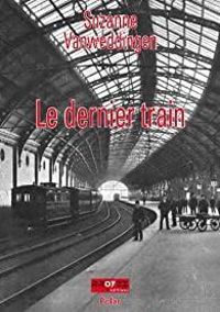 Couverture du livre Le dernier train - Suzanne Vanweddingen